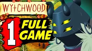 Wytchwood: Gameplay Walkthrough Part 1 (FULL GAME) Lets Play Playthrough  PS4 XBOX 1 PC
