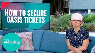 Oasis Tickets: How To Boost Your Chances & Dodge The Scams | This Morning