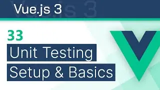 #33 - Unit Testing Setup & Basics - Vue 3 (Options API) Tutorial
