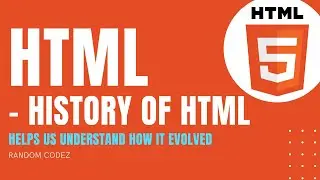 HTML Tutorial - 4 - History of HTML