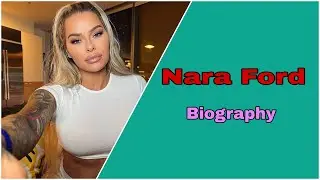 Nara Ford  curvy model biography, Net Worth, boyfriend, Nationality, Age, Height