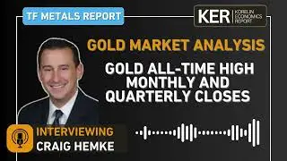 Craig Hemke - Gold All-Time High Monthly and Quarterly Closes, Gold Market Analysis