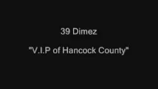 39 Dimez - V.I.P of Hancock County