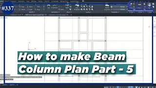 How to make a Beam Column Plan Part  5