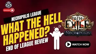 Path of Exile | End of League Review | What the h*ll happened? | Necropolis League