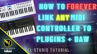 How To PERMANENTLY Map ANY Midi Controller to FL Studio and Plugins