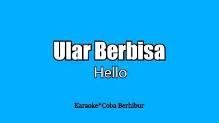 Hello - Ular Berbisa (Karaoke Lirik)