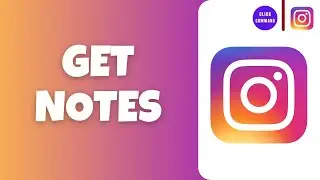 How to Get Instagram Notes
