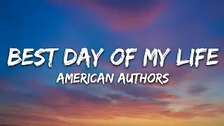 American Authors - Best Day Of My Life (Lyrics)