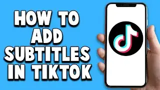 How To Add Subtitles In Tiktok 2024