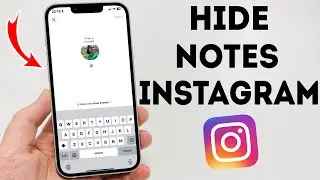 How To Hide Notes on Instagram - Full Guide