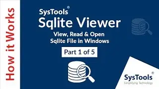 SysTools Sqlite Viewer [Official] - How to View Sqlite Database Using Sqlite Forensics Explorer