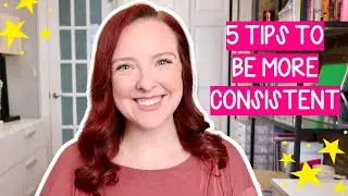 HOW TO BE MORE CONSISTENT WITH YOUR GOALS