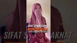 SIFAT SUAMI LAKNAT BIKIN HIDUP MELARAT