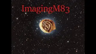 Imaging M83, The Southern Pinwheel Galaxy