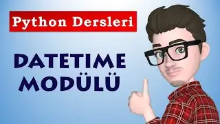 Datetime Modülü | Paket ve Kütüphaneler | Python Dersleri