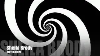 Sheila Brody - Appreciate Me