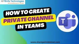 How to Create Private Channel in Teams | Create Private Channel in Teams | Private Channel in Teams