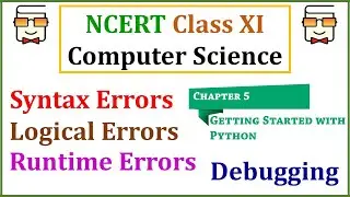 Syntax Errors, Logical Errors and Runtime Errors in Python - Debugging in Python