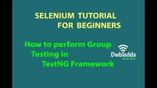 How to perform Group Testing in TestNG Framework | selenium videos