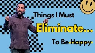Things I Must Eliminate | I Just Want To Be Happy | Pastor Randy Goldenberg
