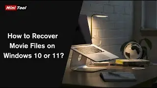 How to Recover Movie Files on Windows 10 or 11?