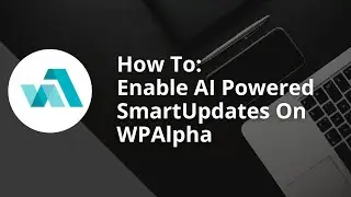 How To Enable AI Powered Smart Updates For WordPress on WPAlpha