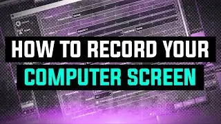 How To Record your Computer Screen