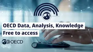 OECD Data, Analysis, Knowledge: Free to access. Yours to share.