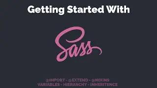 Get Started With SASS | Sass Crash Course