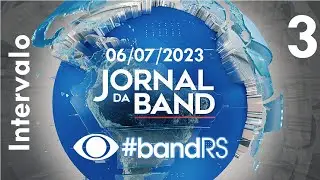 Intervalo: Jornal da Band - Band RS (06/07/2023) [3]