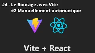 REACT + VITE - #4/? - [2] Routage Manuellement Automatique