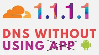 Use Cloudflare DNS On Android Without Using App