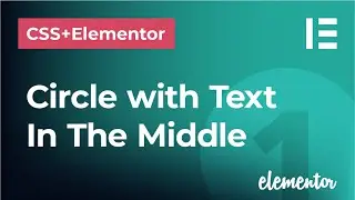 How to put text in the middle of a circle in CSS and Elementor (FREE version)  |  Elementor tutorial