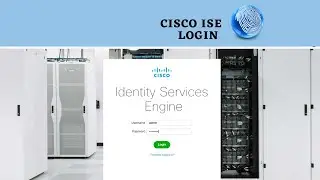 Identity Services Engine (ISE)  |  CISCO ISE Login  | Video# 6