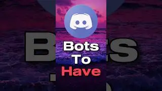 DISCORD Bots To Have On YOUR Server | Part 3 😁