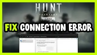 How to FIX Hunt Showdown 1896 Connection / Server Error!