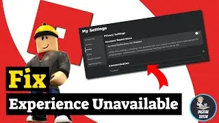 Roblox Fix Error “This Experience Is Unavailable Due To Your Account Settings”