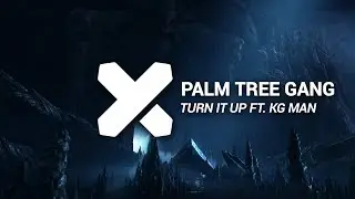 Palm Tree Gang - Turn It Up Ft. KG Man