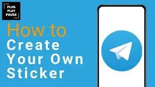 How To Create Your Own Telegram Stickers ?