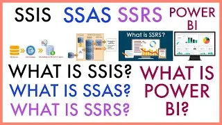 WHAT IS THE DIFFERENCE BETWEEN SSIS, SSAS, SSRS AND POWER BI?