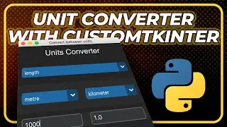 Code a Units Converter with customtkinter 