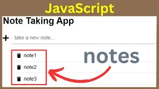 JavaScript Note Taking App: How to Create a Simple Note App Using HTML CSS and JS [With Source Code]