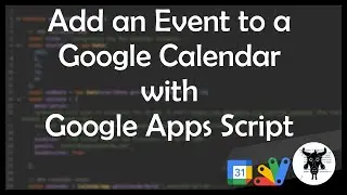 Add an event to a Google Calendar using Google Apps Script