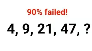 4, 9, 21, 47, ? 90% failed to complete the series! Can you?