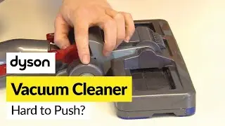 How to Fix a Dyson Big Ball Cylinder Vacuum That's Hard to Push