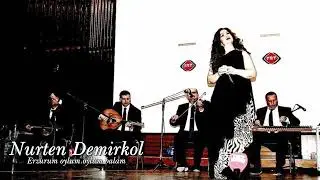 Nurten Demirkol ~ Erzurum oylum oylum balam