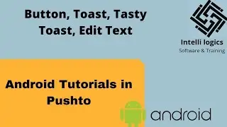 3. Android Tutorials in Pashto - Button, Toast, Tasty Toast, EditText