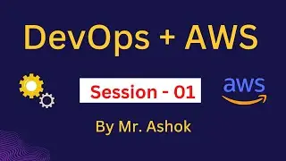 DevOps Tutorials :  Introduction Session | Day - 1 | Ashok IT