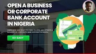 Open a Business Bank Account in Nigeria: What You Need